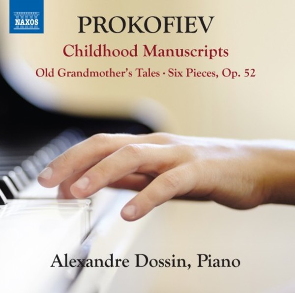 Prokofiev - Childhood Manuscripts, Old Grandmothers Tales, 6 Pieces | Naxos 8573435