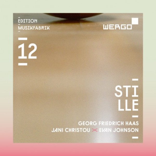Stille (Silence): Works by GF Haas, Evan Johnson, Jani Christou | Wergo WER68652