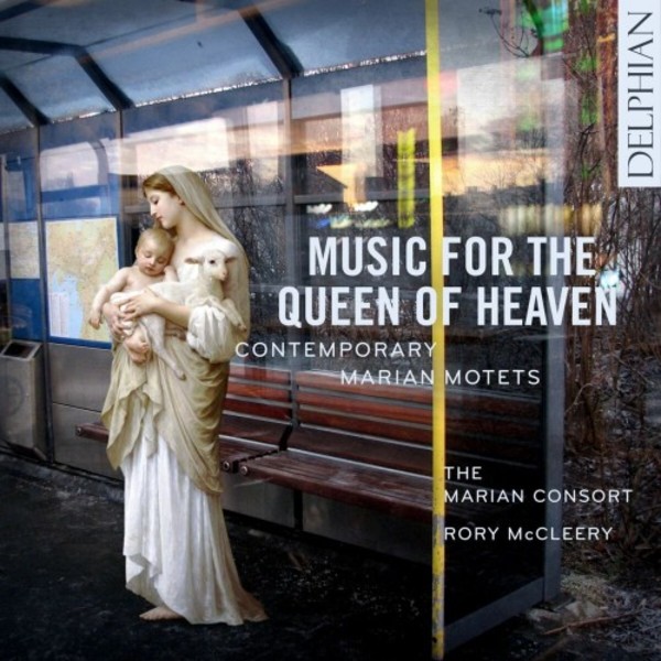 Music for the Queen of Heaven: Contemporary Marian Motets | Delphian DCD34190