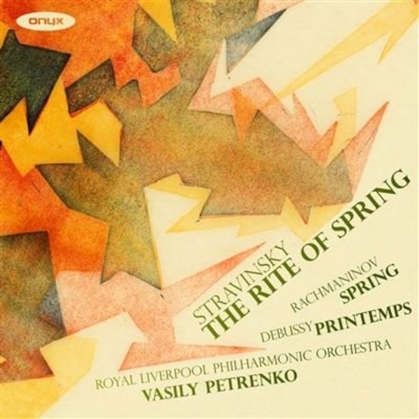 Stravinsky - The Rite of Spring; Debussy - Printemps; Rachmaninov - Spring | Onyx ONYX4182