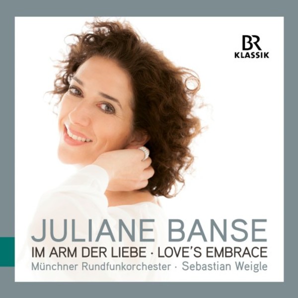 Juliane Banse: Im Arm der Liebe - Love�s Embrace | BR Klassik 900322