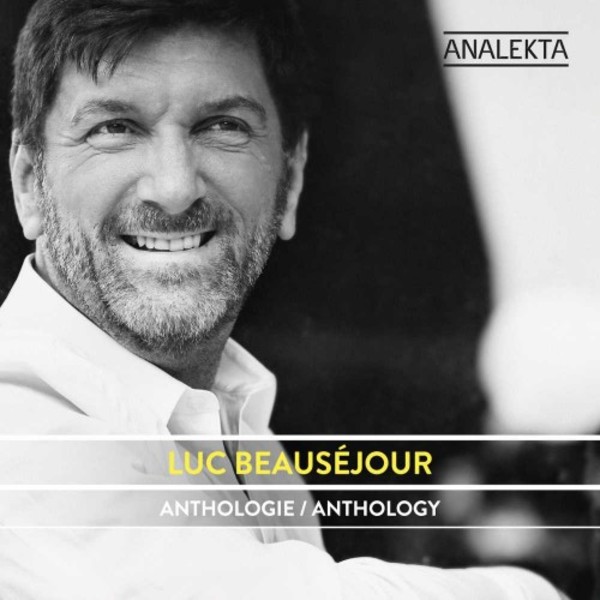 Luc Beausejour: Anthology | Analekta AN291568