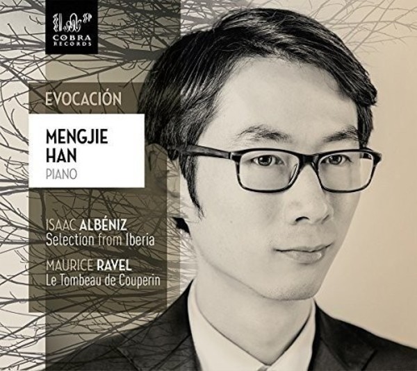 Evocacion: Mengjie Han plays Albeniz & Ravel | Cobra COBRA0058