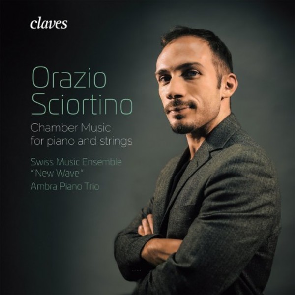 Orazio Sciortino - Chamber Music for Piano & Strings | Claves CD1724