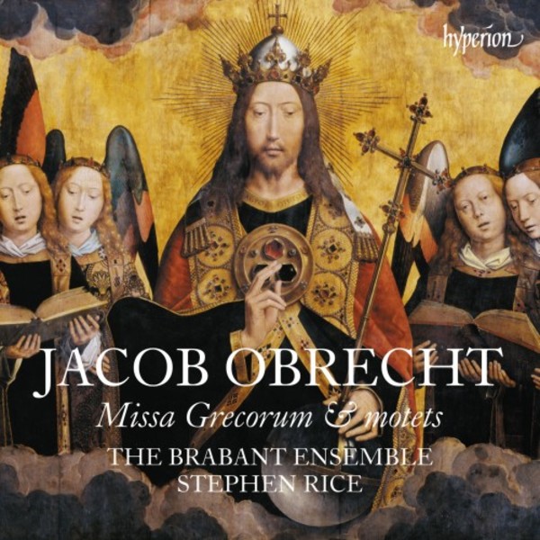Obrecht - Missa Grecorum & Motets | Hyperion CDA68216
