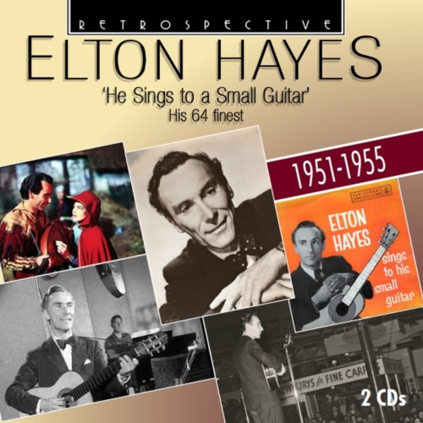 Elton Hayes: He Sings to a Small Guitar - His 64 Finest | Retrospective RTS4320