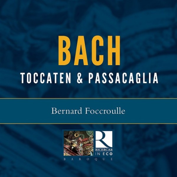 JS Bach - Toccatas & Passacaglia | Ricercar RIC125