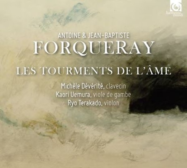 Antoine & Jean-Baptiste Forqueray - Les Tourments de lame: Complete Works | Harmonia Mundi HMM90528689