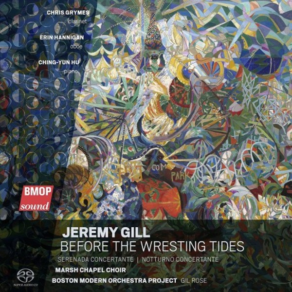 Jeremy Gill - Before the Wresting Tides | Boston Modern Orchestra Project BMOP1055