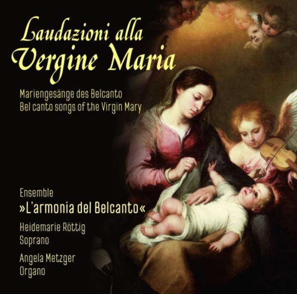 Laudazioni alla Vergine Maria: Bel canto songs of the Virgin Mary | Rondeau ROP6139