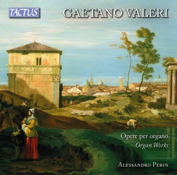 Gaetano Valeri - Organ Works | Tactus TC762290