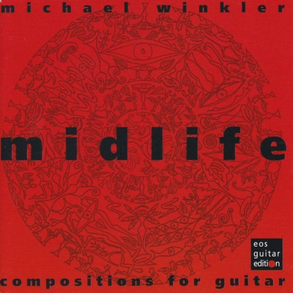 Michael Winkler - Midlife: Compositions for Guitar | Eos Guitar Edition EOS2342001