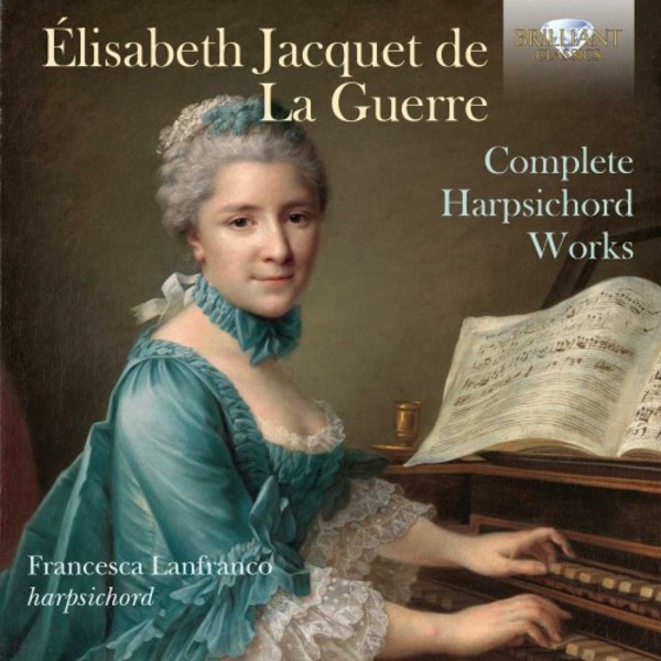 Jacquet de La Guerre - Complete Harpsichord Works | Brilliant Classics 95555