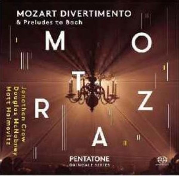 Mozart - Divertimento & Preludes to Bach | Pentatone PTC5186714