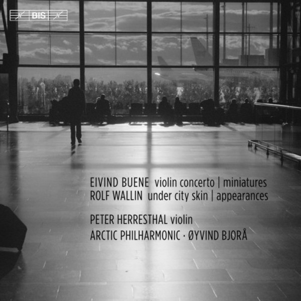 Buene - Violin Concerto, Miniatures; Wallin - Under City Skin, Appearances