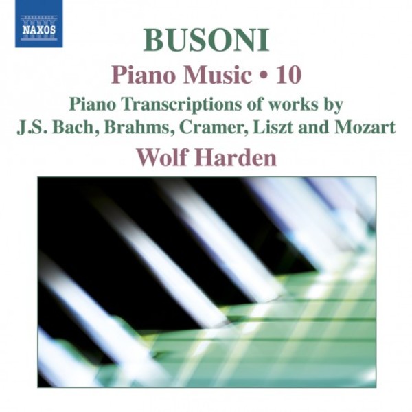 Busoni - Piano Music Vol.10: Transcriptions of Bach, Brahms, Cramer, Liszt & Mozart | Naxos 8573806