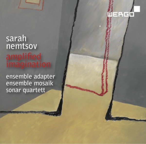 Sarah Nemtsov - Amplified Imagination | Wergo WER73662