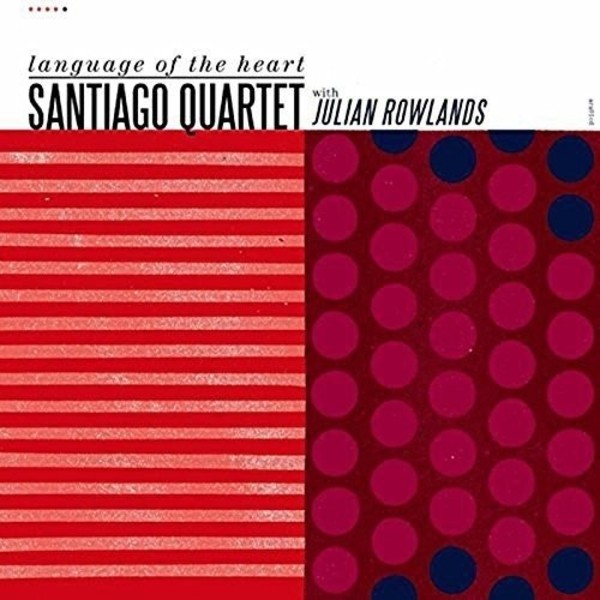 Santiago Quartet: Language of the Heart | Arrastre Records ARA01CD