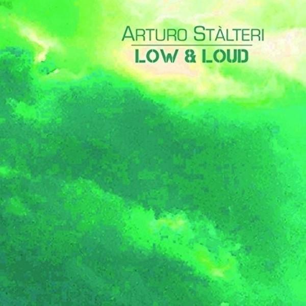 Arturo Stalteri - Low & Loud