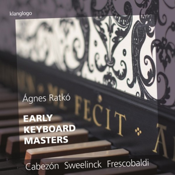 Early Keyboard Masters: Cabezon, Sweelinck, Frescobaldi, et al.