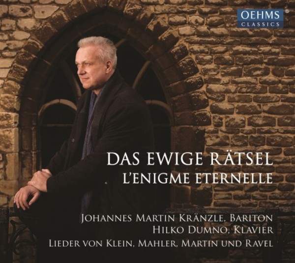 Das ewige Ratsel (The Eternal Mystery): Lieder by Klein, Mahler, Martin & Ravel | Oehms OC1887