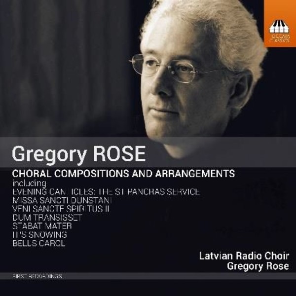 Gregory Rose - Choral Compositions and Arrangements | Toccata Classics TOCC0482