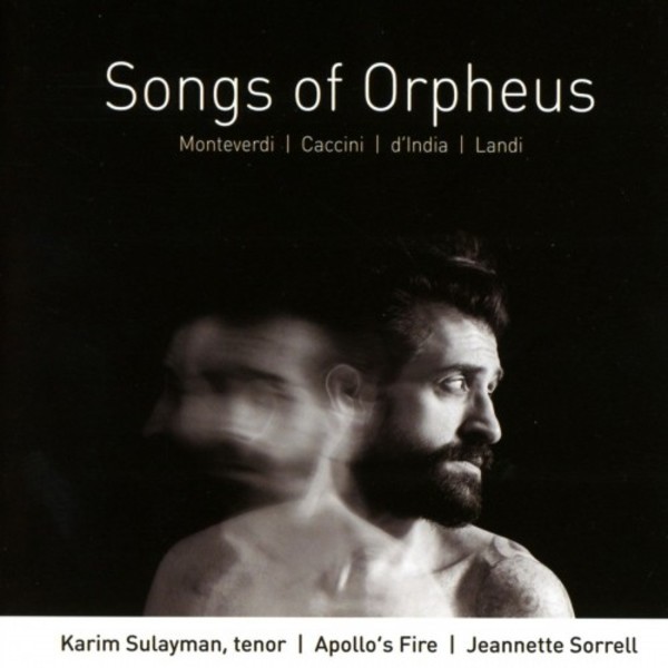 Songs of Orpheus: Monteverdi, Caccini, dIndia, Landi