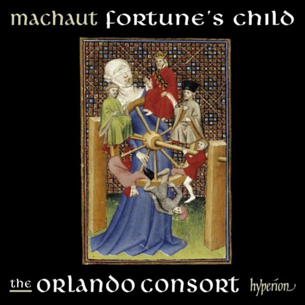 Machaut - Fortunes Child | Hyperion CDA68195