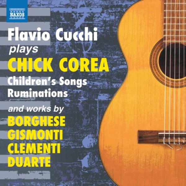 Flavio Cucchi plays Chick Corea - Childrens Songs, Ruminations | Naxos 8573917