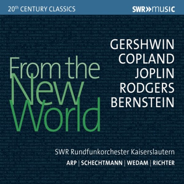 From the New World: Gershwin, Copland, Joplin, Rodgers, Bernstein, etc.