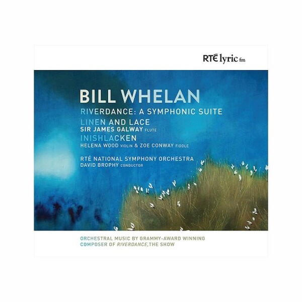 Bill Whelan - Riverdance (Symphonic Suite)