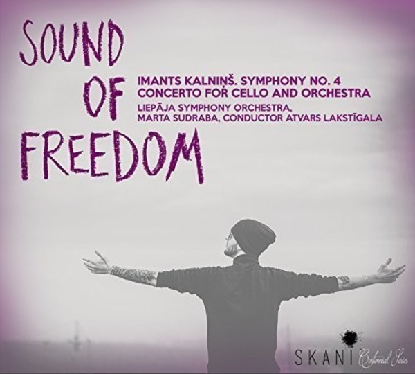 Sound of Freedom: Imants Kalnins - Symphony no.4, Cello Concerto | Skani LMIC042