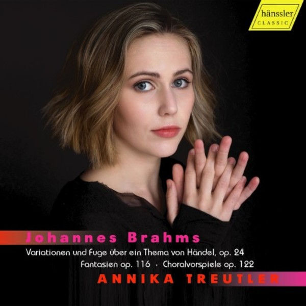Brahms - Handel Variations, Fantasias op.116, Chorale Preludes | Haenssler Classic HC17061