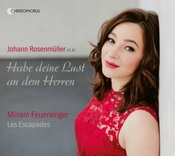 Habe deine Lust an dem Herren: Sacred Concertos by J Rosenmuller & Contemporaries | Christophorus CHR77425