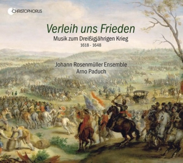 Verleih uns Frieden: Music for the Thirty Years War | Christophorus CHR77424