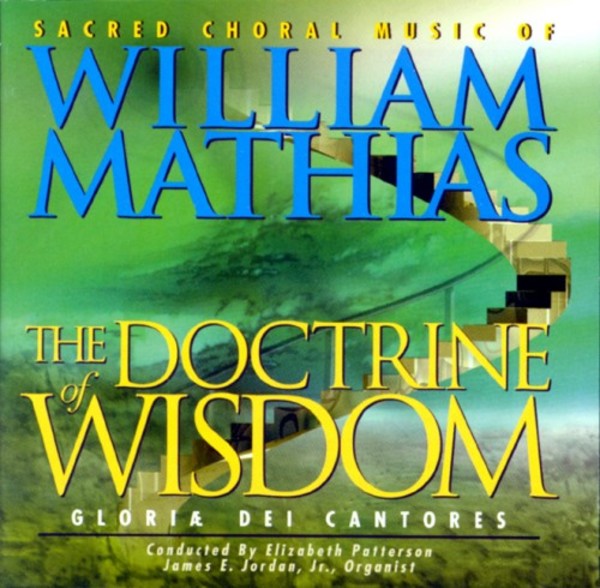 The Doctrine of Wisdom: Sacred Choral Music of William Mathias | Paraclete Recordings GDCD26
