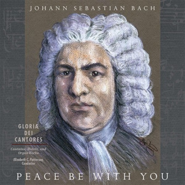 Peace Be With You: Cantatas, Motets & Organ Works by JS Bach | Paraclete Recordings GDCD28
