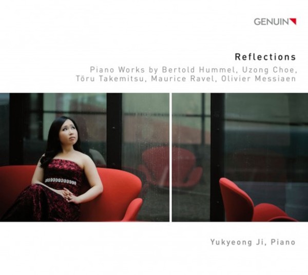 Reflections: Piano Works by B Hummel, Choe, Takemitsu, Ravel & Messiaen | Genuin GEN18609