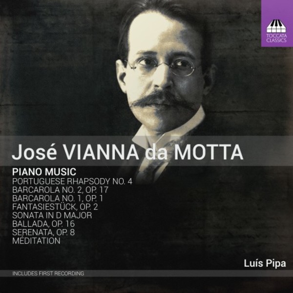Vianna da Motta - Piano Music | Toccata Classics TOCC0481