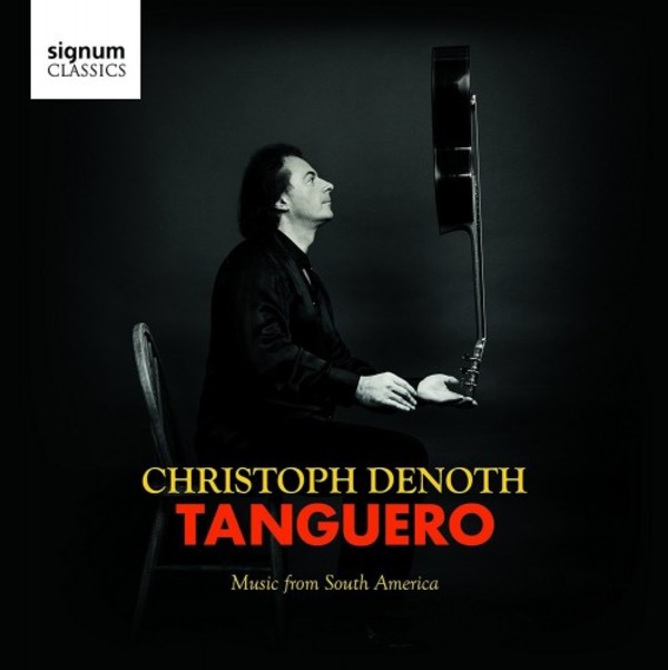 Tanguero: Music from South America | Signum SIGCD538