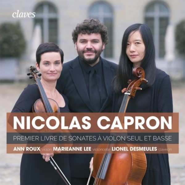 Capron - First Book of Sonatas for Violin Solo & Basso Continuo | Claves CD1809