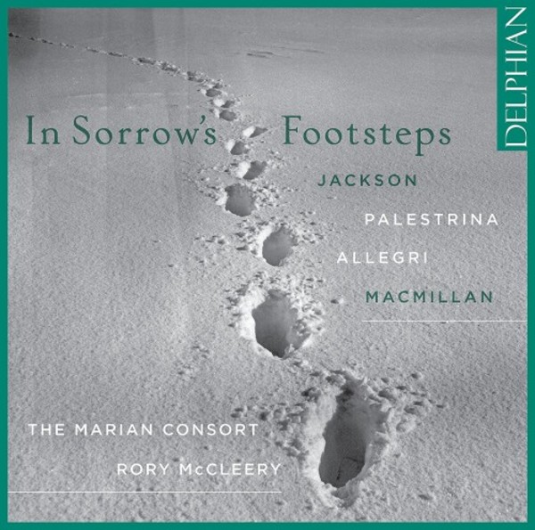 In Sorrows Footsteps: Jackson, Palestrina, Allegri, MacMillan | Delphian DCD34215