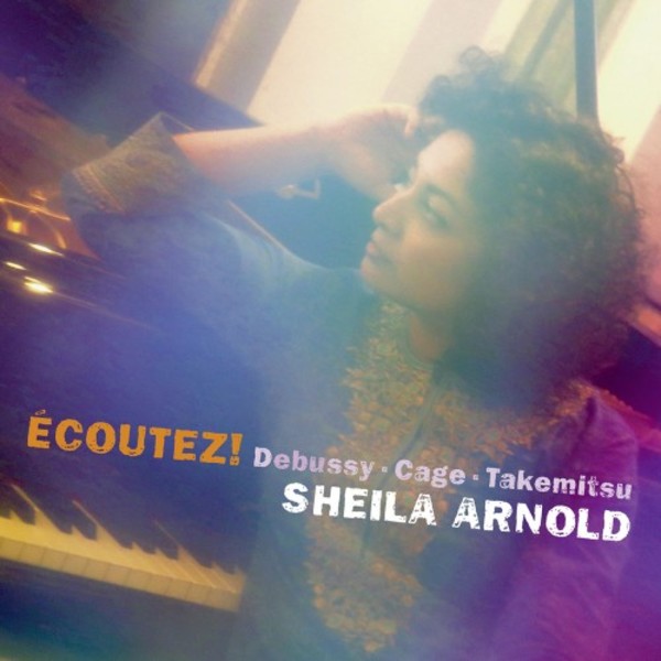 Ecoutez: Debussy, Cage, Takemitsu