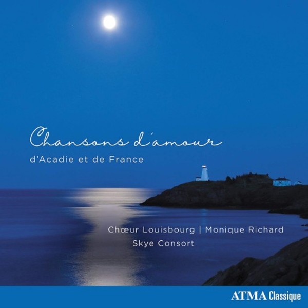 Chansons damour: Love Songs from Acadia and France | Atma Classique ACD22776