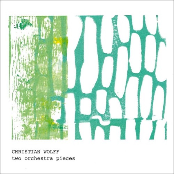 Christian Wolff - Two Orchestra Pieces