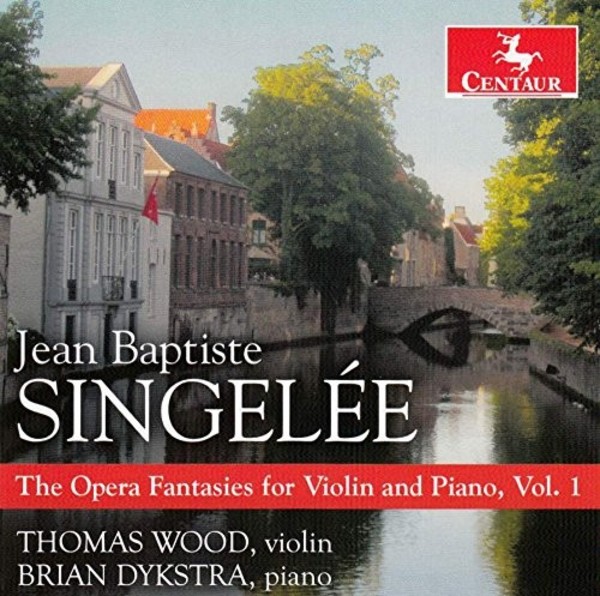 Singelee - Opera Fantasies for Violin and Piano Vol.1