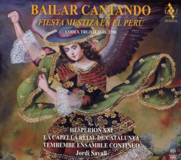 Bailar Cantando: Fiesta Mestiza en el Peru (Codex Trujillo c.1788) | Alia Vox AVSA9927