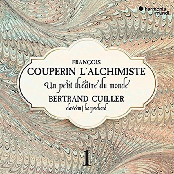 Francois Couperin l�Alchimiste: Un petit theatre du monde (Keyboard Works Vol.1) | Harmonia Mundi HMM90237576