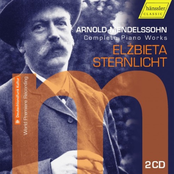 Arnold Mendelssohn - Complete Piano Sonatas | Haenssler Classic HC17088
