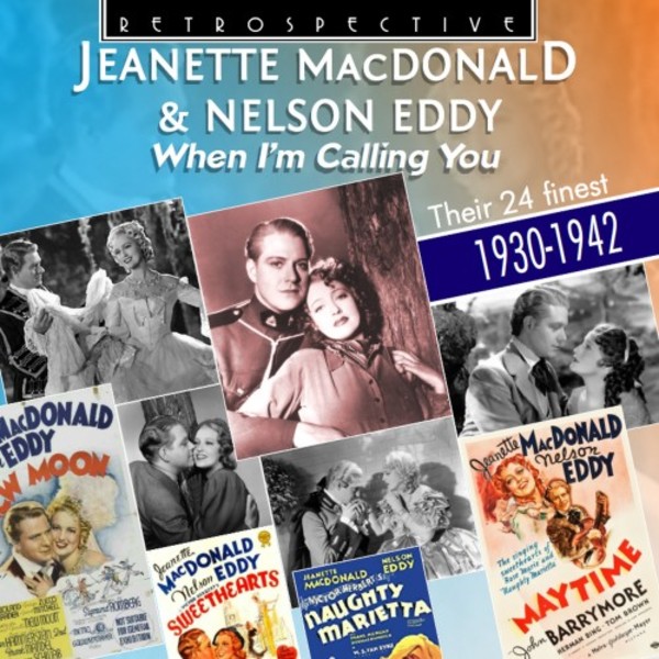 Jeanette MacDonald & Nelson Eddy: When Im Calling You - Their 24 Finest (1930-1942) | Retrospective RTR4336